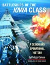 Battleships of the Iowa Class: A Design and Operational History