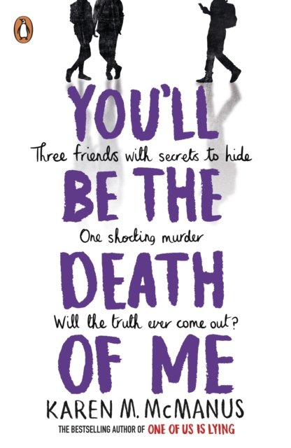 You'Ll Be The Death Of Me