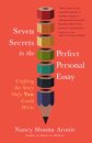 Seven Secrets to the Perfect Personal Essay