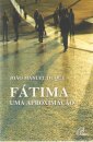 Fátima, Uma Aproximação