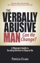 The Verbally Abusive Man - Can He Change?