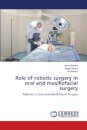Role of robotic surgery in oral and maxillofacial surgery