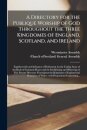A Directory for the Publique Worship of God Throughout the Three Kingdomes of England, Scotland, and Ireland