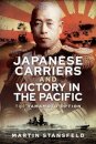 Japanese Carriers and Victory in the Pacific