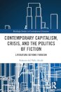 Contemporary Capitalism, Crisis, and the Politics of Fiction