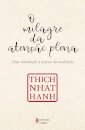 O Milagre Da Atenção Plena: Introdução À Prática Meditação
