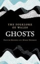 The Folklore of Wales: Ghosts