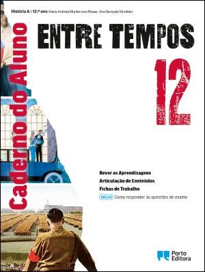 Entre Tempos - História A - 12.º ano Caderno de atividades 2025