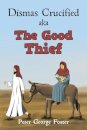 Dismas Crucified aka The Good Thief