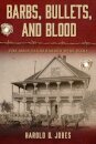Barbs, Bullets, and Blood