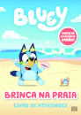Bluey Brinca na Praia: Livro de Atividades