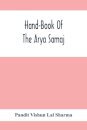 Hand-Book Of The Arya Samaj