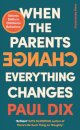 When the Parents Change, Everything Changes
