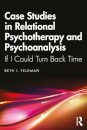 Case Studies in Relational Psychotherapy and Psychoanalysis