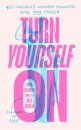 Turn Yourself On
