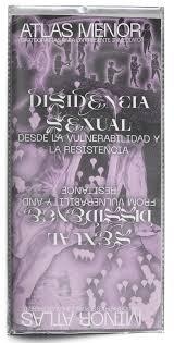 Atlas Menor 1: Disidencia Sexual