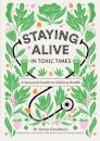 Staying Alive in Toxic Times
