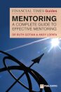 The Financial Times Guide to Mentoring: A complete guide to effective mentoring