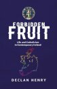 FORBIDDEN FRUIT - Life and Catholicism in Contemporary Ireland
