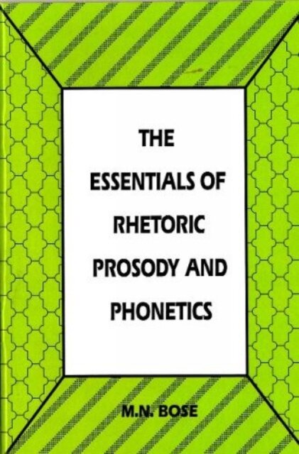The Essentials of Rhetoric Prosody and Phonetics