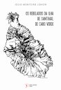 Os Rebelados da Ilha de Santiago, de Cabo Verde