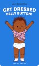 Get Dressed, Belly Button!