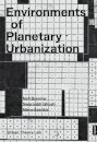 Environments of Planetary Urbanization