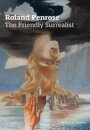 Roland Penrose: The Friendly Surrealist