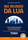 No Mundo Da Lua: 100 Perguntas E Respostas Sobre Tdah