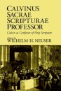 Calvinus Sacrae Scripturae Professor