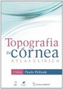 Topografia Da Córnea Atlas Clínico