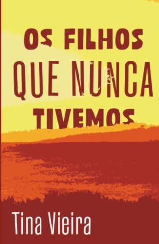 Os Filhos Que Nunca Tivemos