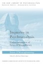 Inquiries in Psychoanalysis: Collected papers of Edna O'Shaughnessy