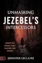 Unmasking Jezebel's Intercessors