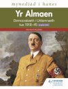 Mynediad i Hanes: Yr Almaen: Democratiaeth i Unbennaeth tua 1918–45 ar gyfer CBAC (Access to History: Germany: Democracy to Dictatorship c.1918-1945 for WJEC Welsh-language edition)