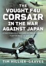The Vought F4U Corsair in The War Against Japan