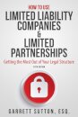How to Use Limited Liability Companies & Limited Partnerships