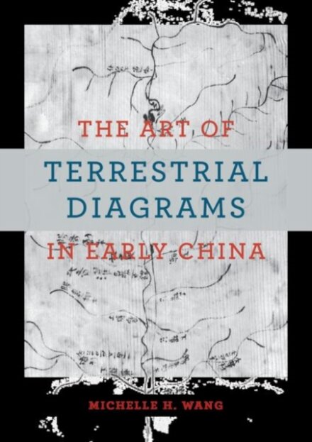 The Art of Terrestrial Diagrams in Early China