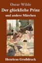 Der gluckliche Prinz und andere Marchen (Großdruck)