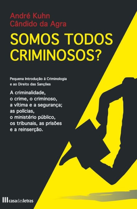 Somos Todos Criminosos?