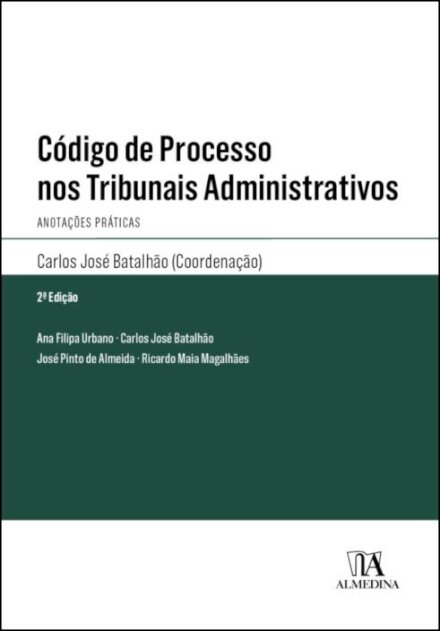 Código de Processo nos Tribunais Administrativos Anotações práticas (2ª Edição)