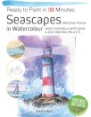 Ready to Paint in 30 Minutes: Seascapes