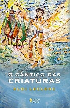 Cântico das criaturas, O