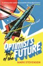 An Optimist's Tour of the Future