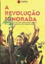 A Revolução Ignorada
