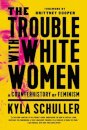 The Trouble with White Women