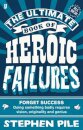 The Ultimate Book of Heroic Failures