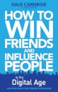 How to Win Friends and Influence People in the Digital Age