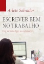 Escrever Bem No Trabalho: Do Whatsapp Ao Relatório