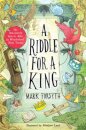 A Riddle for a King (Times Children’s Book of the Week, from the bestselling author of the Etymologicon)